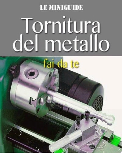 Tornitura del metallo fai da te