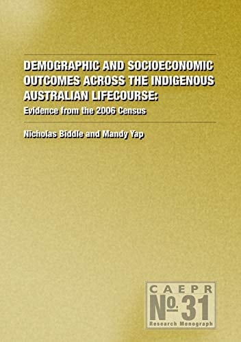 Demographic and Socioeconomic Outcomes Across the Indigenous Australian Lifecourse Evidence from the 2006 Census