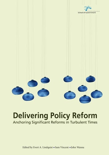 Delivering Policy Reform Anchoring Significant Reforms in Turbulent Times