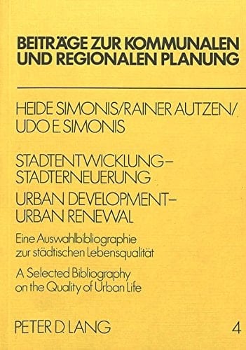 Stadtentwicklung - Stadterneuerung- Urban Development - Urban Renewel: Eine Auswahlbibliographie zur städtischen Lebensqualität- A Selected ... und regionalen Planung) (German Edition)