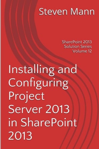 Installing and Configuring Project Server 2013 in SharePoint 2013
