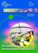 Wirtschaftslehre für das biotechnologische Gymnasium (BTG)