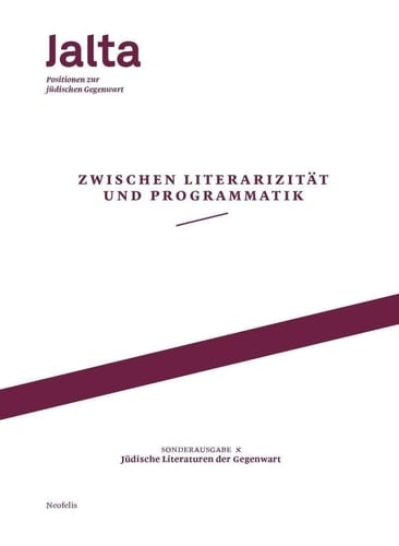 Zwischen Literarizität und Programmatik jüdische Literaturen der Gegenwart