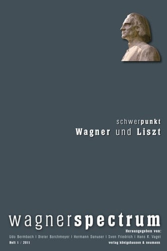 wagnerspectrum Heft 1 / 2011 / 7. Jahrgang. Schwerpunkt: Wagner und Liszt