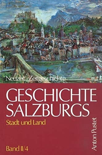 Geschichte Salzburgs Stadt und Land