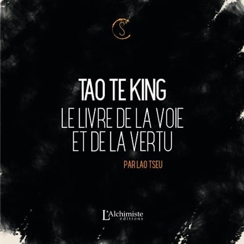 Tao Te King Le livre de la voie et de la vertu