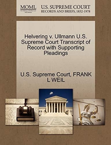 Helvering v. Ullmann U.S. Supreme Court Transcript of Record with Supporting Pleadings