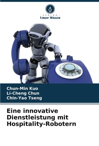 Eine innovative Dienstleistung mit Hospitality-Robotern (German Edition)