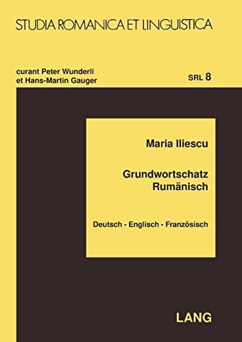Grundwortschatz Rumänisch: Deutsch - Englisch - Französisch (Studia Romanica et Linguistica) (German Edition)