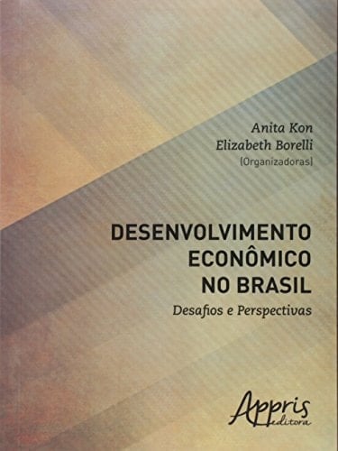 Desenvolvimento Econªmico no Brasil: Desafios e Perspectivas