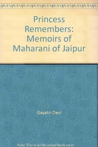 Princess Remembers: Memoirs of Maharani of Jaipur
