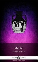 Complete Works of Martial (delphi Classics).