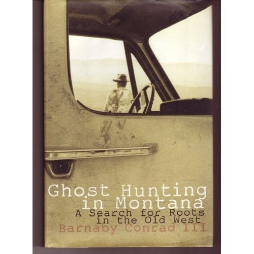 Ghost Hunting in Montana: A Search for Roots in the Old West