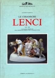 Le ceramiche Lenci, 1928-1964 catalogo generale dall'archivio storico della manifattura