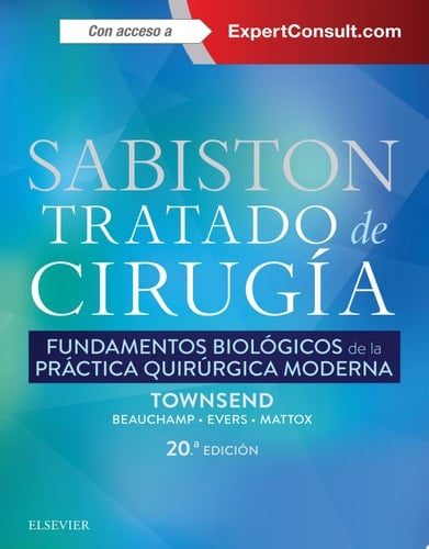 Sabiston. Tratado de cirugía Fundamentos biológicos de la práctica quirúrgica moderna