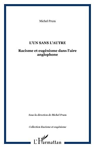 L'un sans l'autre racisme et eugénisme dans l'aire anglophone