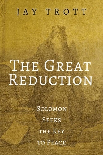 The Great Reduction Solomon Seeks the Key to Peace