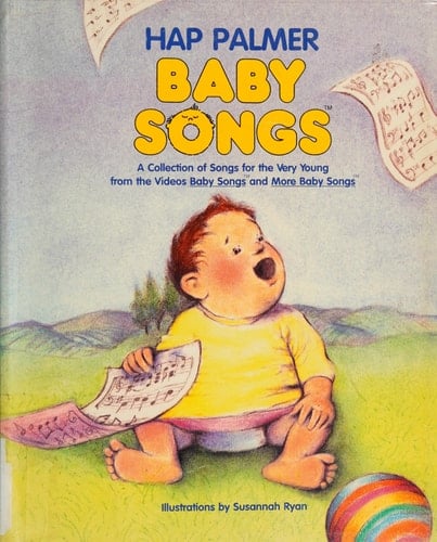Baby Songs A Collection of Songs for the Very Young from the Videos Baby Songs and More Baby Songs