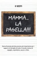 Mamma... la pagella!!!