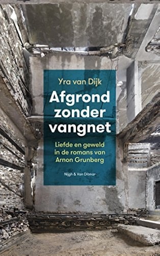 Afgrond zonder vangnet liefde en geweld in het werk van Arnon Grunberg