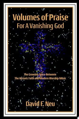 Volumes of Praise for a Vanishing God