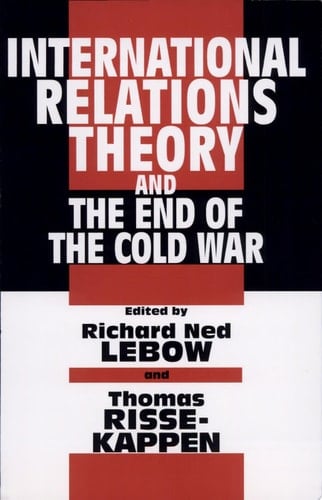 International Relations Theory and the End of the Cold War