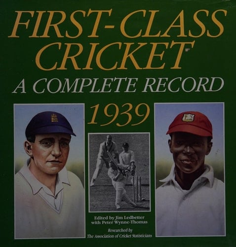 First Class Cricket A Complete Record 1939