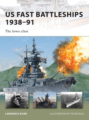 US Fast Battleships 1938–91 The Iowa class