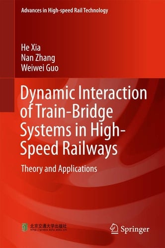 Dynamic Interaction of Train-Bridge Systems in High-Speed Railways Theory and Applications