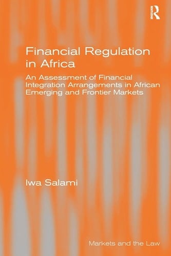 Financial Regulation in Africa An Assessment of Financial Integration Arrangements in African Emerging and Frontier Markets