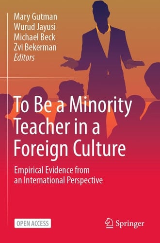 To Be a Minority Teacher in a Foreign Culture Empirical Evidence from an International Perspective