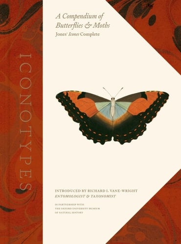 Iconotypes A Compendium of Butterflies & Moths Or : Jones's Icones Complete : an Enhanced Facsimile