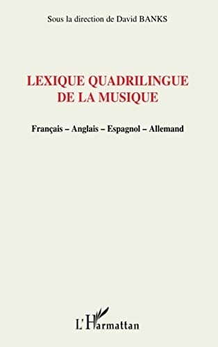 Lexique quadrilingue de la musique français--anglais--espagnol--allemand