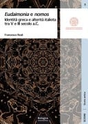 Eudaimonia e nomos. Identità greca e alterità italiota tra V e III secolo a.C.