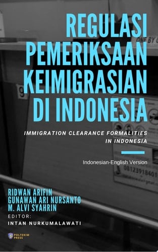 REGULASI PEMERIKSAAN KEIMIGRASIAN DI INDONESIA IMMIGRATION CLEARANCE FORMALITIES IN INDONESIA
