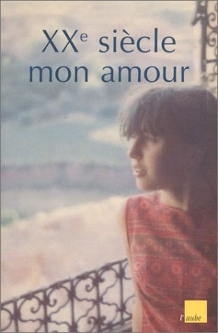 XXe siècle, mon amour