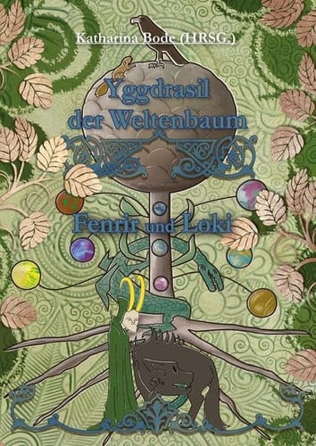 Yggdrasil der Weltenbaum - Fenrir & Loki
