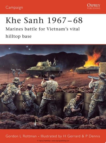 Khe Sanh 1967–68 Marines battle for Vietnam’s vital hilltop base