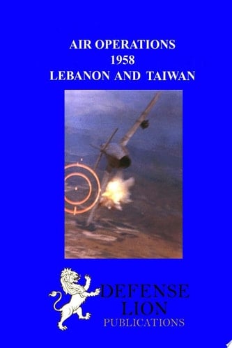 AIR OPERATIONS 1958: Lebanon and Taiwan