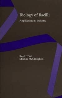 Biology of Bacilli: Applications to Industry (FREE MONEY SERIES)