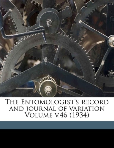 The Entomologist's record and journal of variation Volume v.46 (1934)