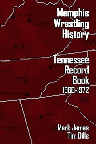 Memphis Wrestling History: Tennessee Record Book 1960-1972