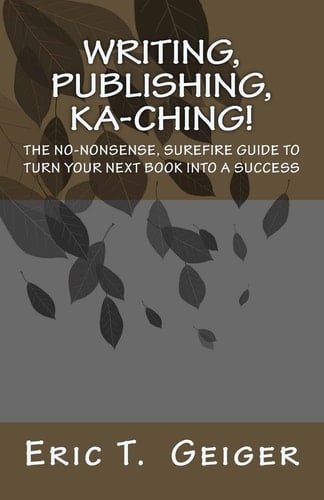 Writing, Publishing, Ka-Ching!