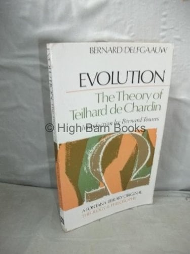 Evolution: the theory of Teilhard de Chardin (The Fontana library: theology and philosophy)