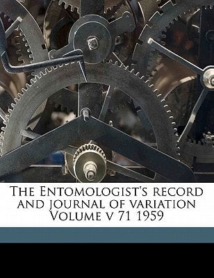 The Entomologist's record and journal of variation Volume v 71 1959
