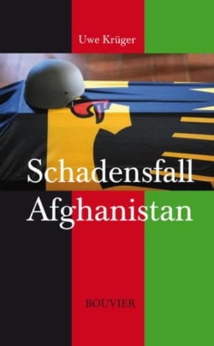 Schadensfall Afghanistan ein Krieg und seine Folgen