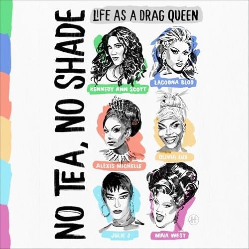 No Tea, No Shade: Life as a Drag Queen