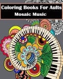 Coloring Books for Adults - Mosaic Music Featuring 30 Stress Relieving Designs of Musical Instruments