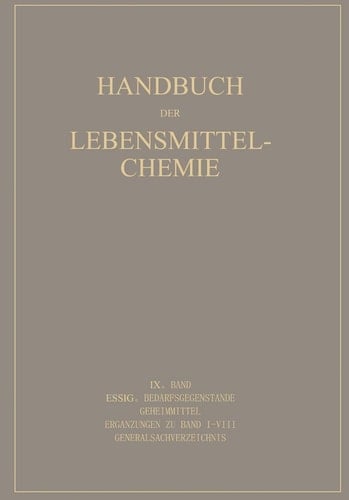 Essig Bedarfsgegenstände Geheimmittel Ergänzungen zu Band I–VIII Generalsachverzeichnis