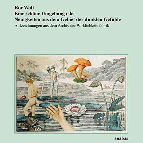 Eine schne Umgebung oder Neuigkeiten aus dem Gebiet der dunklen Gefhle